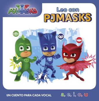 LEO CON PJMASKS 1. UN CUENTO PARA CADA VOCAL: A, E, I, O, U