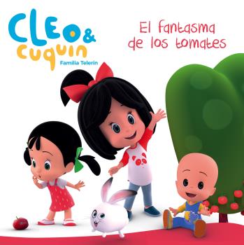 FANTASMA DE LOS TOMATES, EL (CLEO Y CUQUÍN. PRIMERAS LECTURAS)