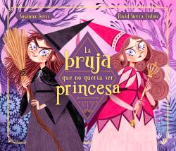 BRUJA QUE NO QUERÍA SER PRINCESA, LA
