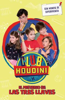 CLUB HOUDINI. EL MISTERIO DE LA TRES LLAVES