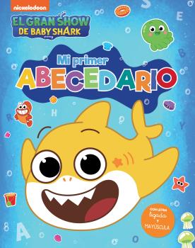 EL GRAN SHOW DE BABY SHARK - MI PRIMER ABECEDARIO