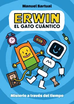 ERWIN, EL GATO CUÁNTICO 1 - MISTERIO A TRAVÉS DEL TIEMPO