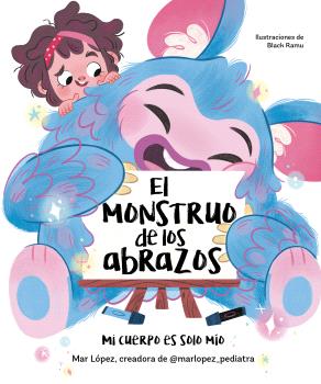 MONSTRUO DE LOS ABRAZOS. MI CUERPO ES SOLO MÍO, EL