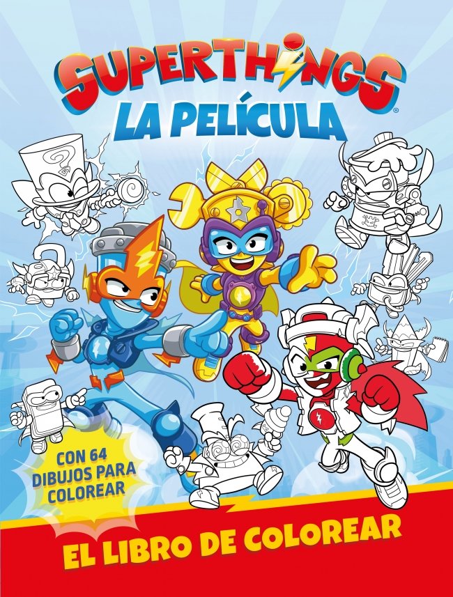 SUPERTHINGS. ACTIVIDADES - SUPERTHINGS. LA PELÍCULA. LIBRO DE COLOREAR