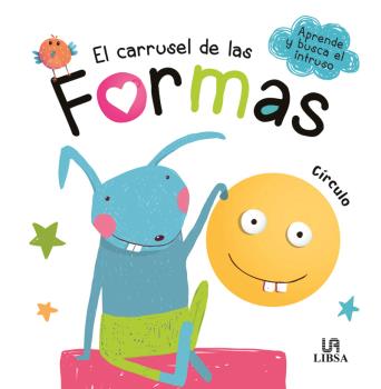 CARRUSEL DE LAS FORMAS, EL - APRENDE Y BUSCA EL INTRUSO
