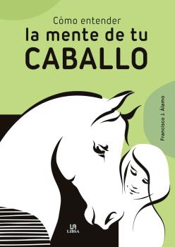 CÓMO ENTENDER LA MENTE DE TU CABALLO