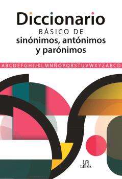 DICCIONARIO BÁSICO DE SINÓNIMOS, ANTÓNIMOS Y PARÓNIMOS