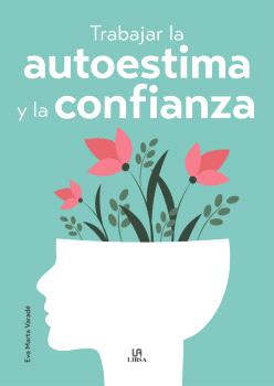 TRABAJAR LA AUTOESTIMA Y LA CONFIANZA