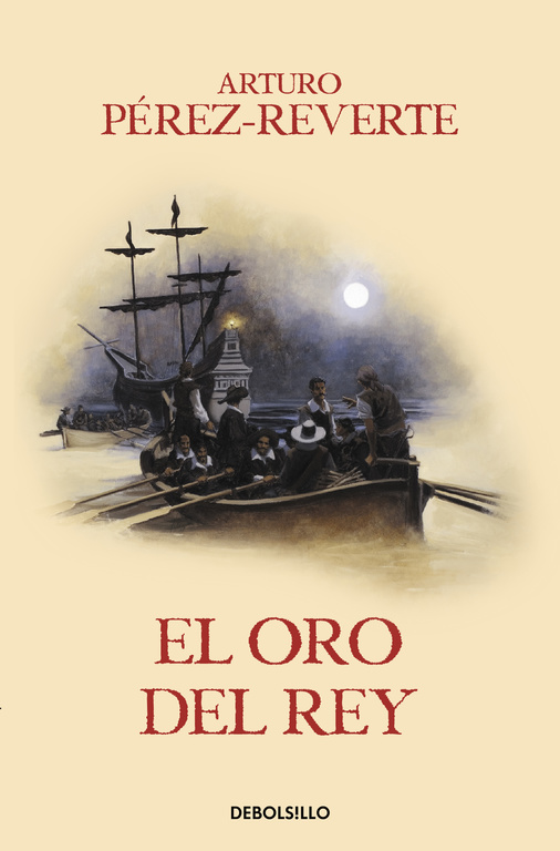 ORO DEL REY (LAS AVENTURAS DEL CAPITÁN ALATRISTE IV)
