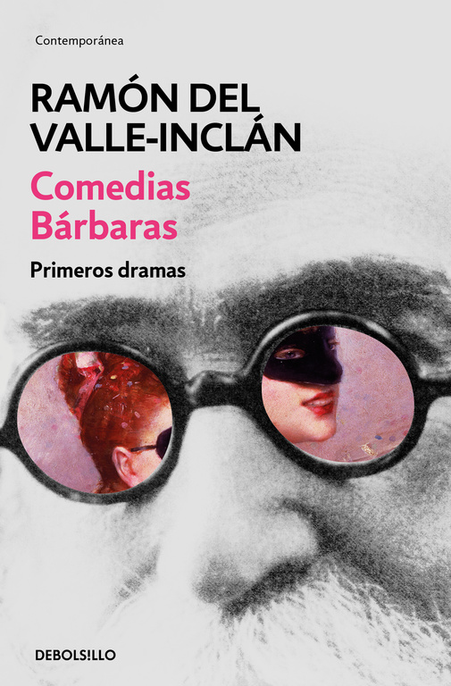COMEDIAS BÁRBARAS. PRIMEROS DRAMAS (DeBolsillo)