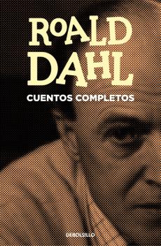 CUENTOS COMPLETOS DE ROALD DAHL (DeBolsillo)