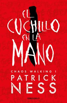 CUCHILLO EN LA MANO, EL  (CHAOS WALKING 1)
