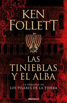 TINIEBLAS Y EL ALBA (LA PRECUELA DE LOS PILARES DE LA TIERRA), LAS
