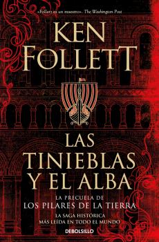 TINIEBLAS Y EL ALBA (LA PRECUELA DE LOS PILARES DE LA TIERRA), LAS