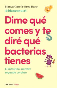 DIME QUÉ COMES Y TE DIRÉ QUÉ BACTERIAS TIENES