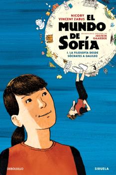 MUNDO DE SOFÍA EL   (LA NOVELA GRÁFICA) 1 - LA FILOSOFÍA DESDE SÓCRATES A GALILEO