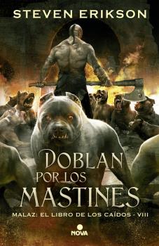 DOBLAN POR LOS MASTINES. MALAZ. EL LIBRO DE LOS CAIDOS VIII