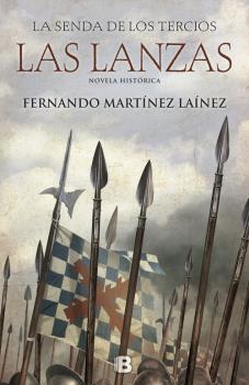 SENDA DE LOS TERCIOS, LA. LAS LANZAS