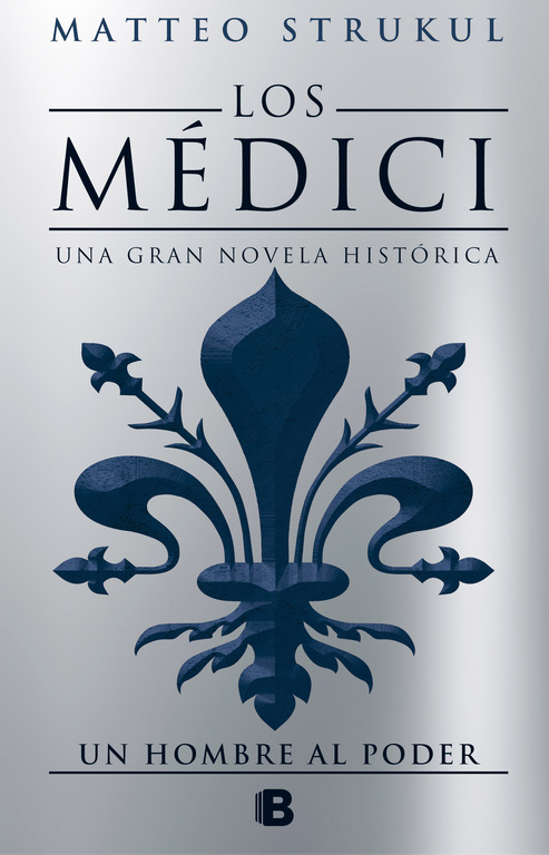 UN HOMBRE AL PODER (LOS MÉDICI 2)