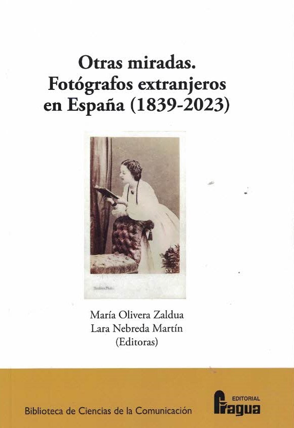 OTRAS MIRADAS. FOTÓGRAFOS EXTRANJEROS EN ESPAÑA (1839-2023)
