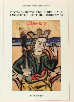 TEXTOS DE HISTORIA DEL DERECHO DE LAS INSTITUCIONES PÚBLICAS DE ESPAÑA
