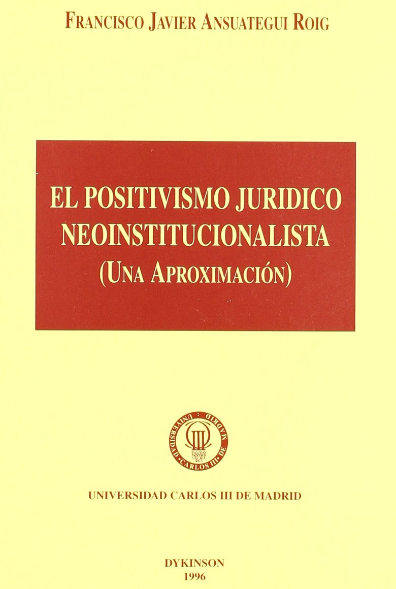 POSITIVISMO JURÍDICO NEOINSTITUCIONALISTA, EL