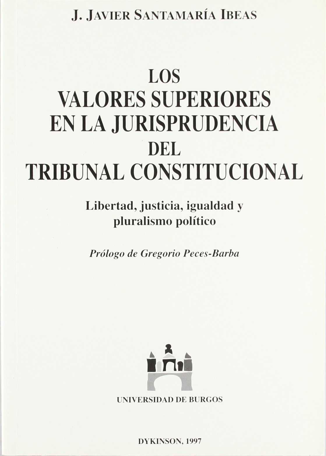 VALORES SUPERIORES EN LA JURISPRUDENCIA DEL TRIBUNAL CONSTITUCIONAL, LOS