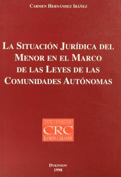 SITUACIÓN JURÍDICA DEL MENOR EN EL MARCO DE LAS LEYES DE LAS COMUNIDADES AUTÓNOMAS, LA