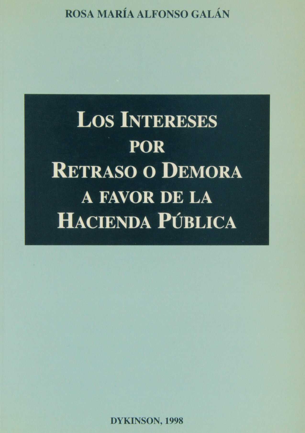 INTERESES POR RETRASO O DEMORA A FAVOR DE LA HACIENDA PÚBLICA, LOS
