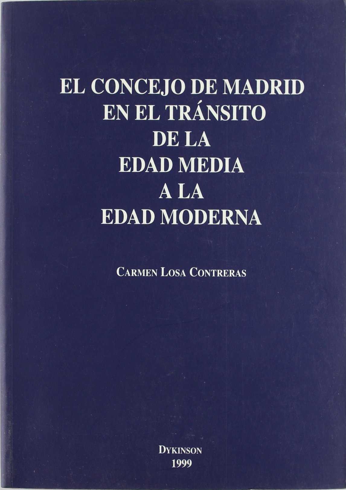 CONCEJO DE MADRID EN EL TRANSITO DE LA EDAD MEDIA A LA EDAD MODERNA, EL