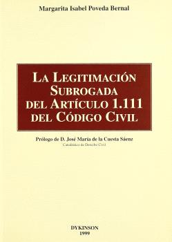 LEGITIMACIÓN SUBROGADA DEL ARTÍCULO 1.111 DEL CÓDIGO CIVIL, LA