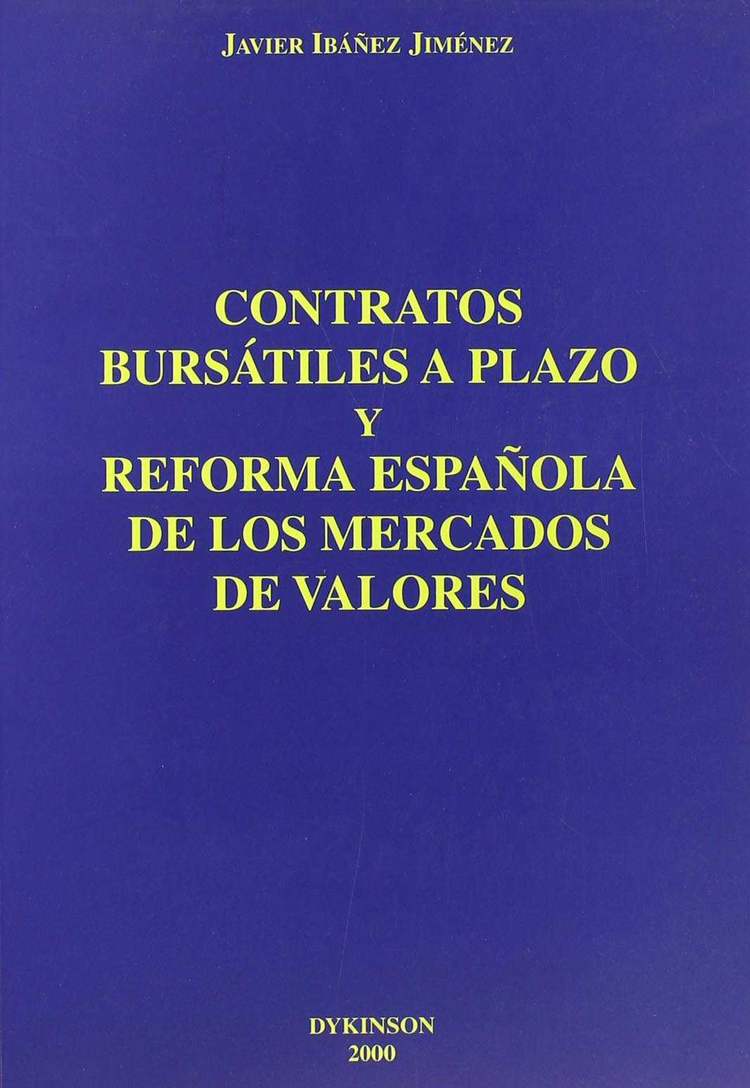 CONTRATOS BURSÁTILES A PLAZO Y REFORMA ESPAÑOLA DE LOS MERCADOS DE VALORES