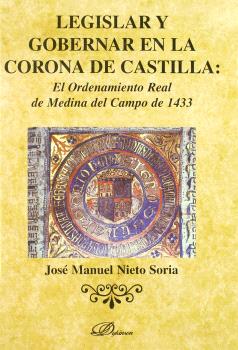 LEGISLAR Y GOBERNAR EN LA CORONA DE CASTILLA