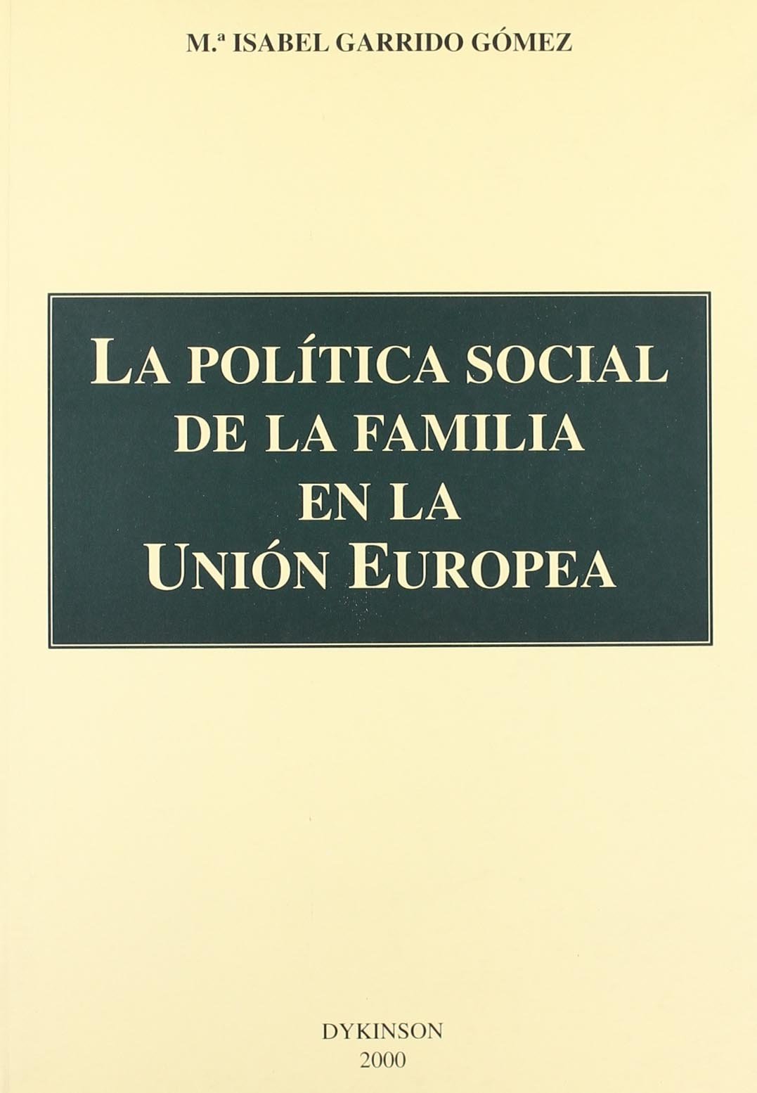 POLÍTICA SOCIAL DE LA FAMILIA EN LA UNIÓN EUROPEA, LA