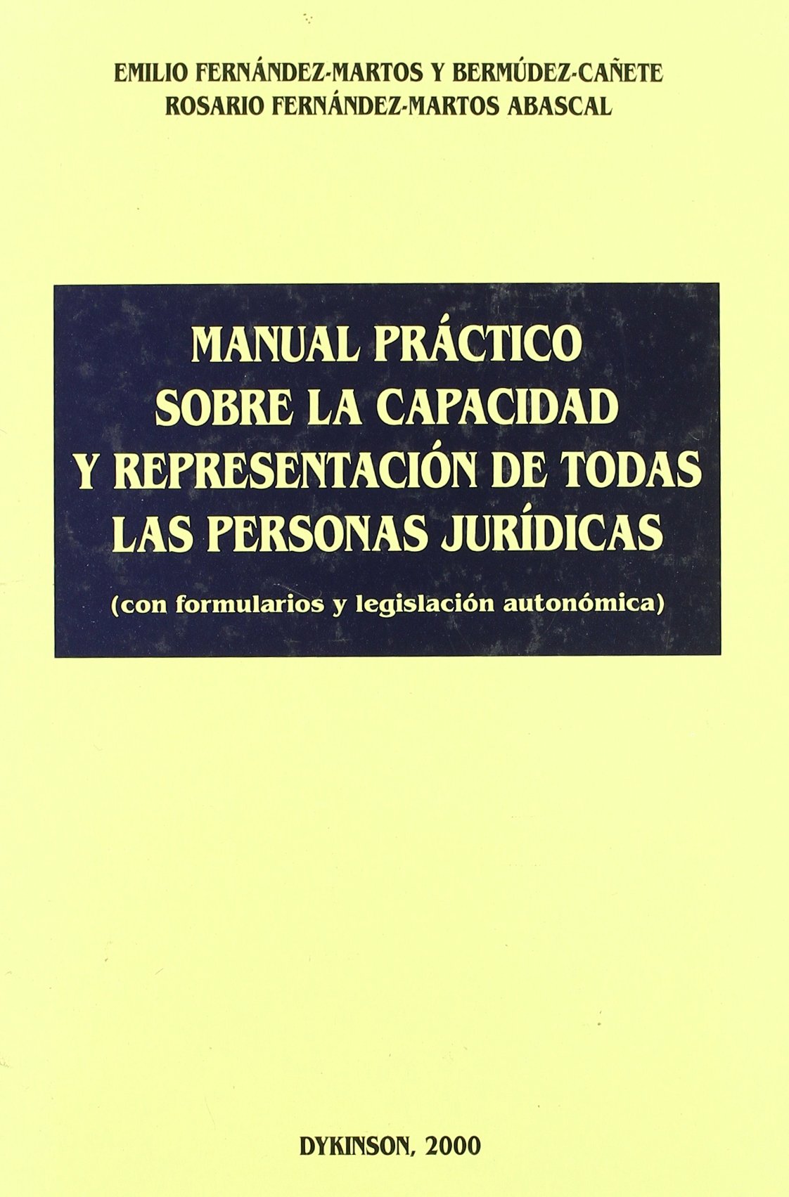 MANUAL PRÁCTICO SOBRE LA CAPACIDAD Y RESPRESENTACIÓN DE TODAS LAS PERSONAS JURÍDICAS