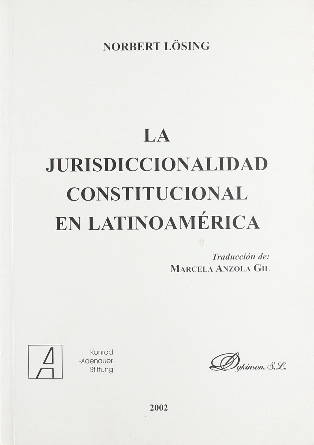 JURISDICCIONALIDAD CONSTITUCIONAL EN LATINOAMÉRICA, LA