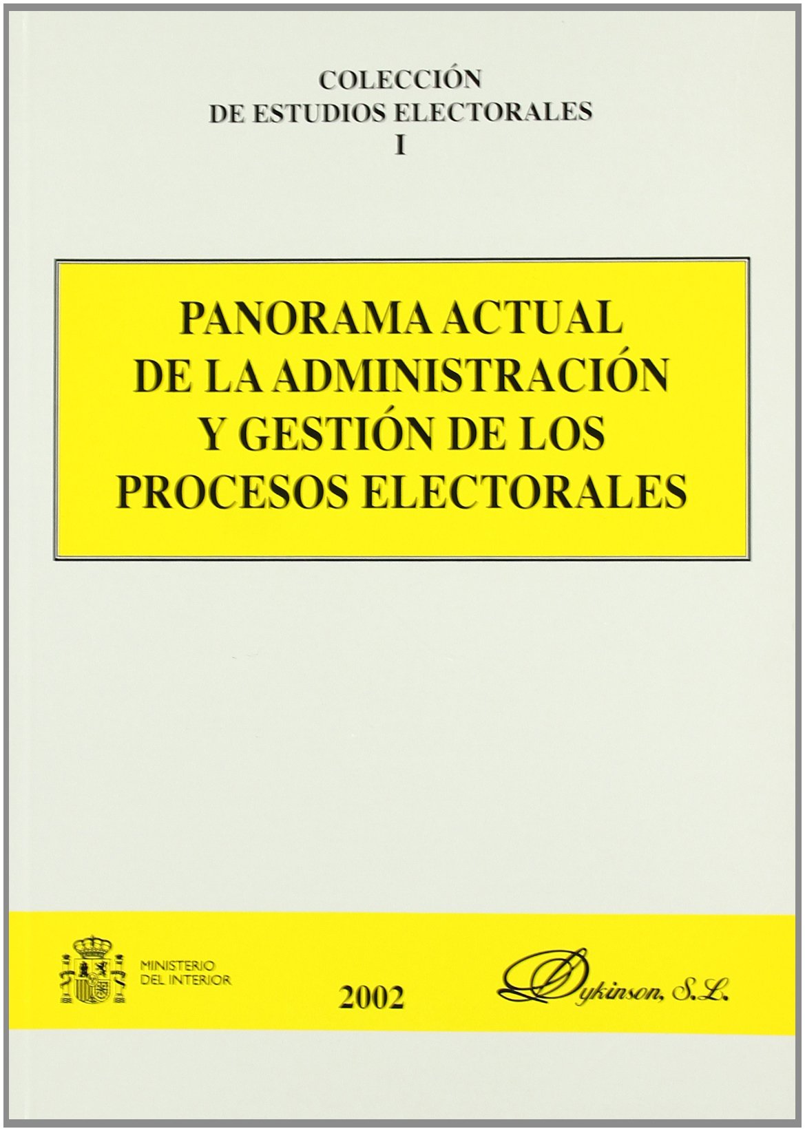 PANORAMA ACTUAL DE LA ADMINISTRACIÓN Y GESTIÓN DE LOS PROCESOS ELECTRORALES
