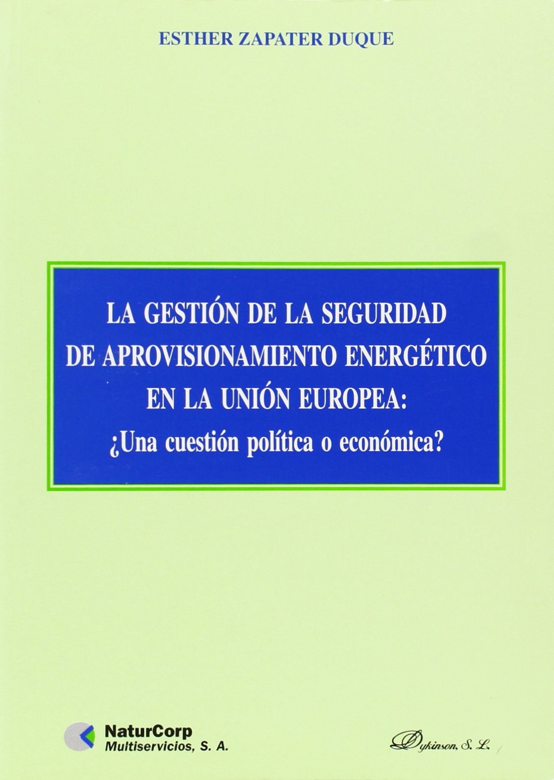 GESTIÓN DE LA SEGURIDAD DE APROVISIONAMIENTO ENERGÉTICO EN LA UNIÓN EUROPEA, LA