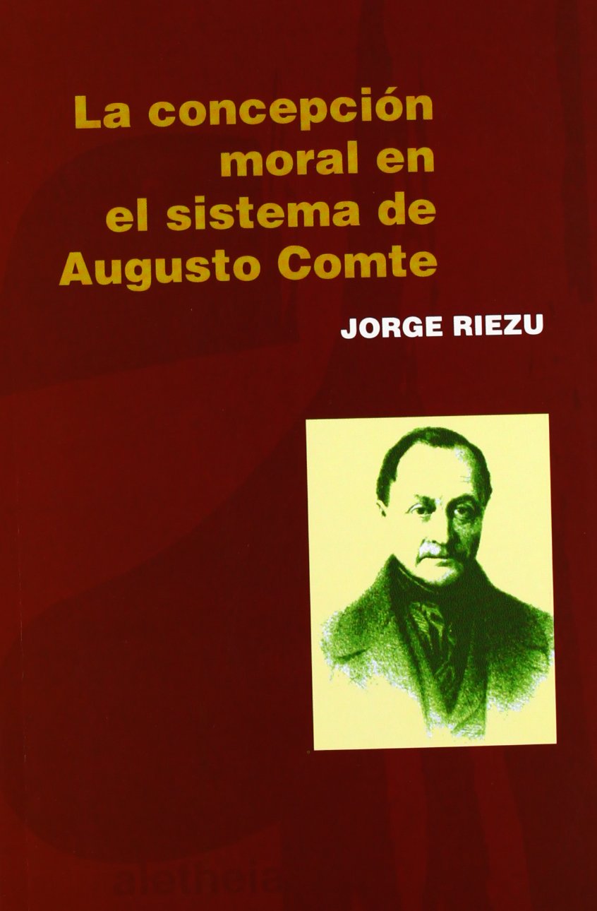 CONCEPCIÓN MORAL EN EL SISTEMA DE A. COMTE, LA