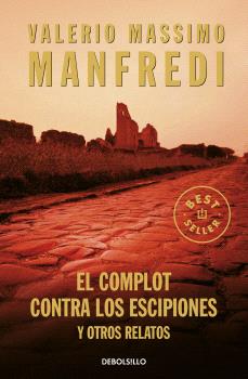 COMPLOT CONTRA LOS ESCIPIONES Y OTROS RELATOS, EL