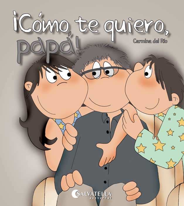 COMO TE QUIERO PAPA!