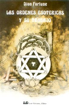 ÓRDENES ESOTÉRICAS Y SU TRABAJO, LAS