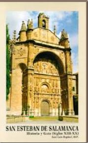 SAN ESTEBAN DE SALAMANCA. HISTORIA Y GUIA. SIGLOS XIII-XX