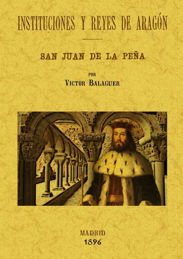 INSTITUCIONES Y REYES DE ARAGON San Juan de la Peña