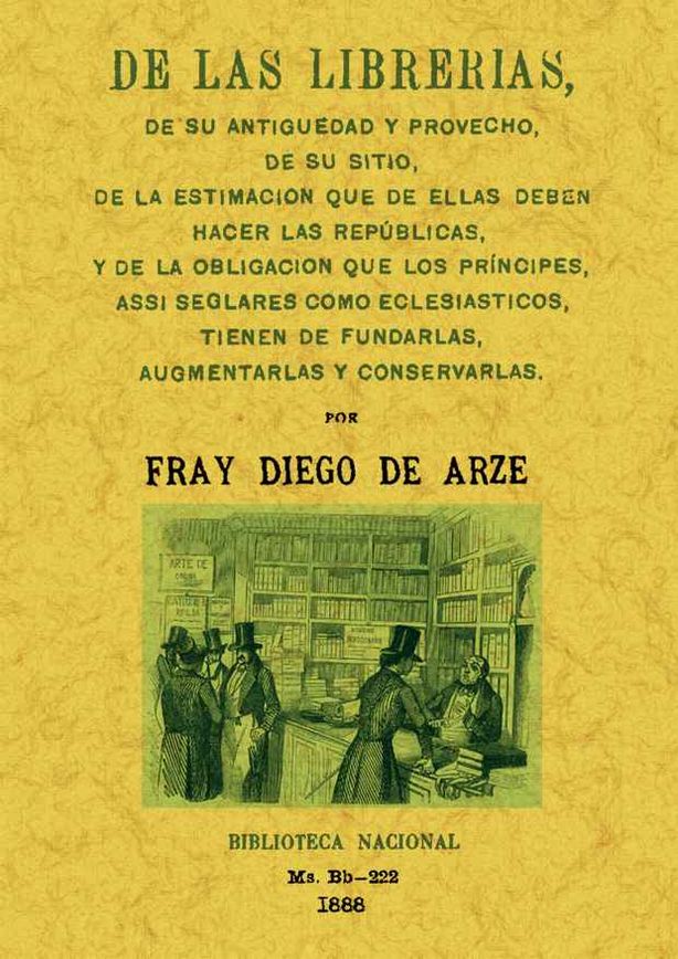 DE LAS LIBRERIAS de su antigüedad y provecho...