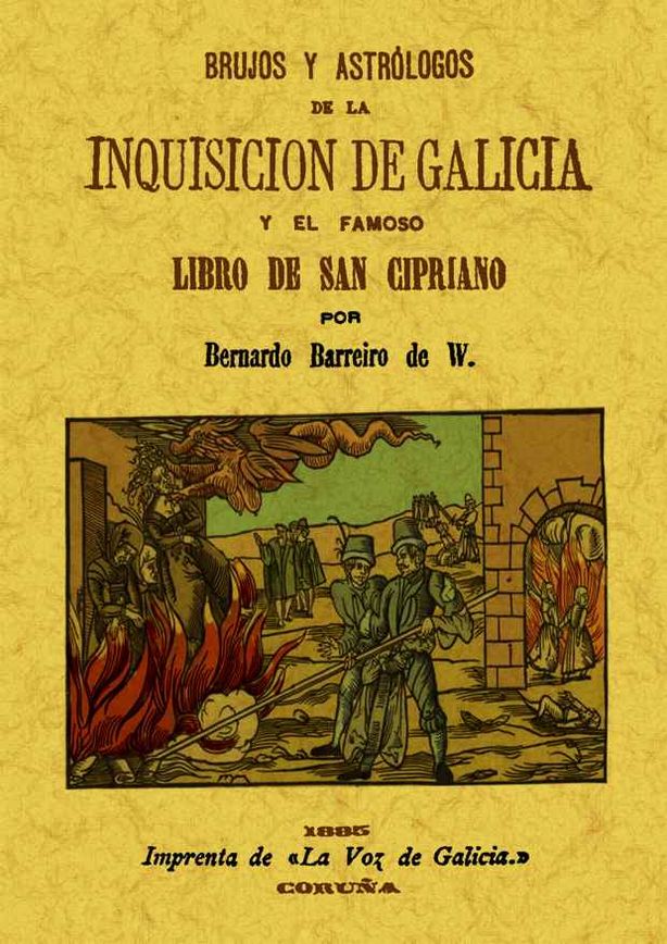 BRUJOS Y ASTROLOGOS Inquisicion en Galicia y LIBRO DE SAN CIPRIANO