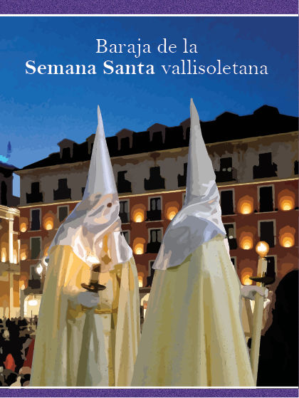 BARAJA DE LA SEMANA SANTA VALLISOLETANA. EDICIÓN ESPECIAL