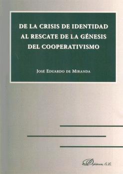 DE LA CRISIS DE IDENTIDAD AL RESCATE DE LA GÉNESIS DEL COOPERATIVISMO