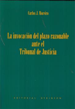 INVOCACION PLAZO RAZONABLE ANTE TRIBUNAL JUSTICIA