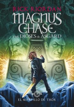 MARTILLO DE THOR, EL (MAGNUS CHASE Y LOS DIOSES DE ASGARD 2)